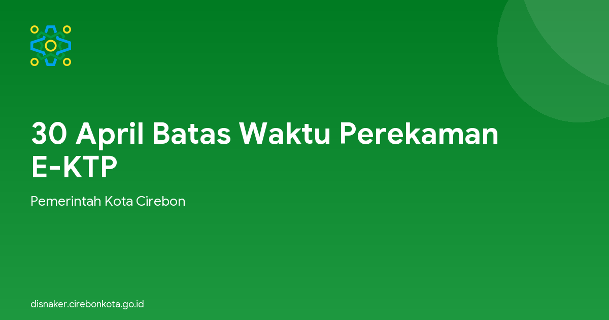 30 April Batas Waktu Perekaman E-KTP