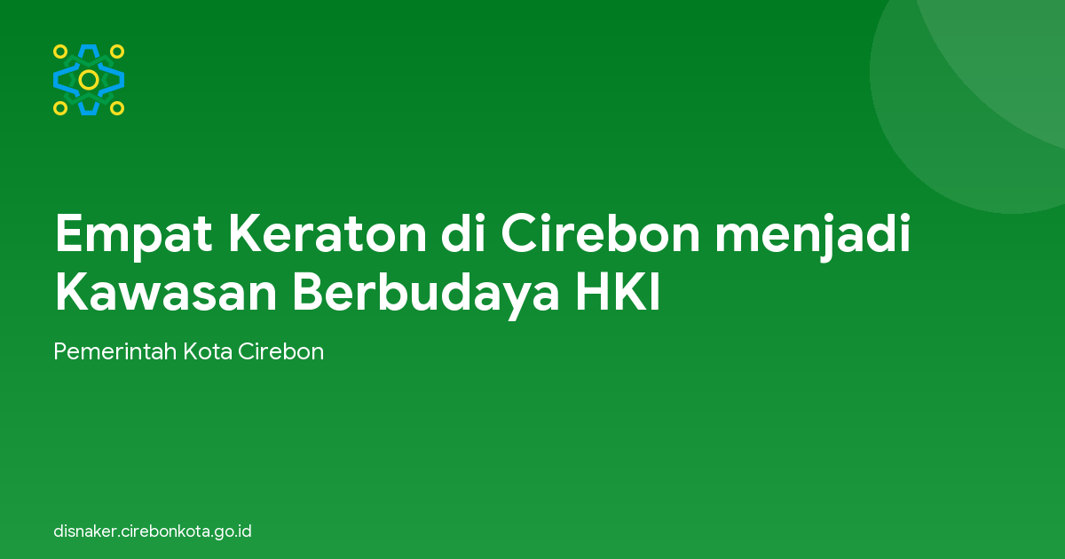 Empat Keraton di Cirebon menjadi Kawasan Berbudaya HKI