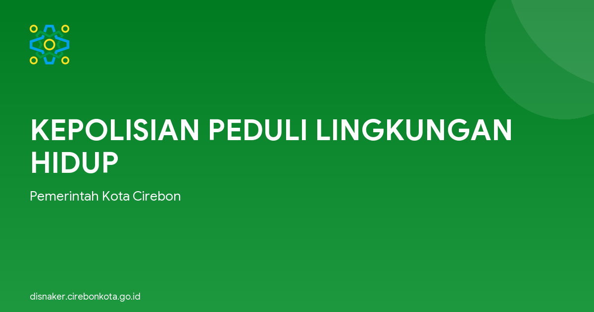 KEPOLISIAN PEDULI LINGKUNGAN HIDUP