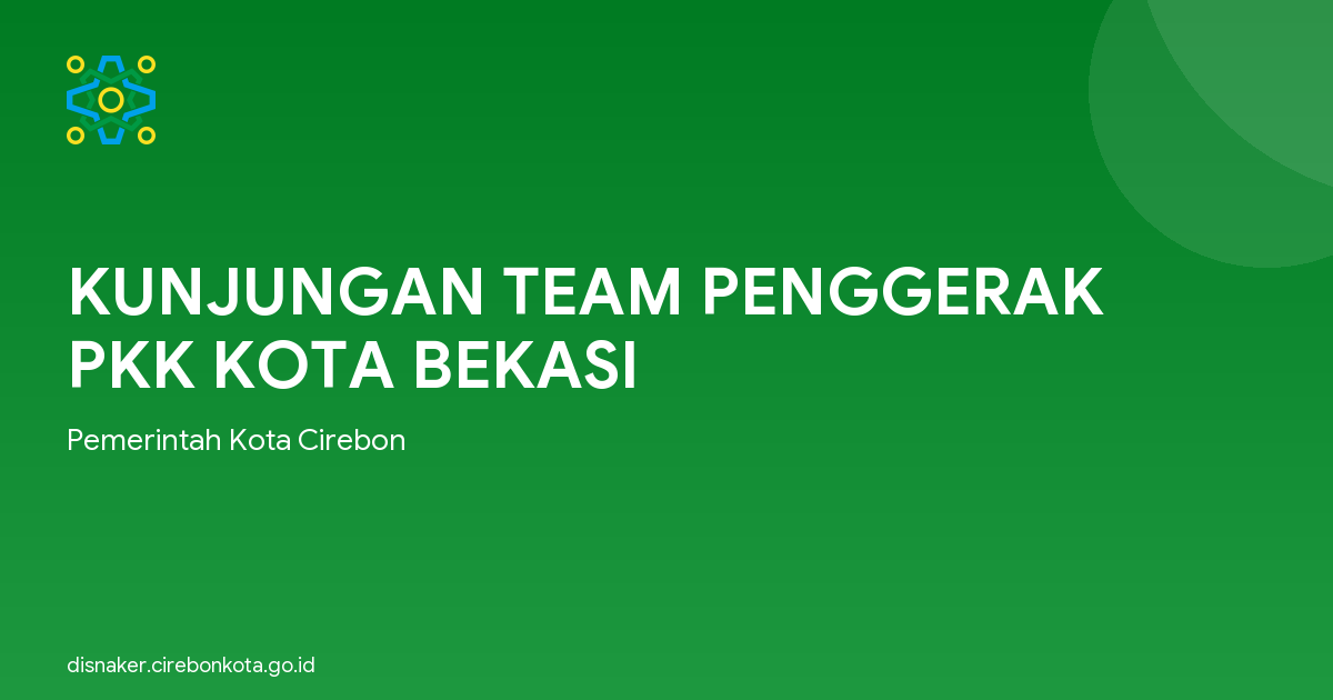 KUNJUNGAN TEAM PENGGERAK PKK KOTA BEKASI