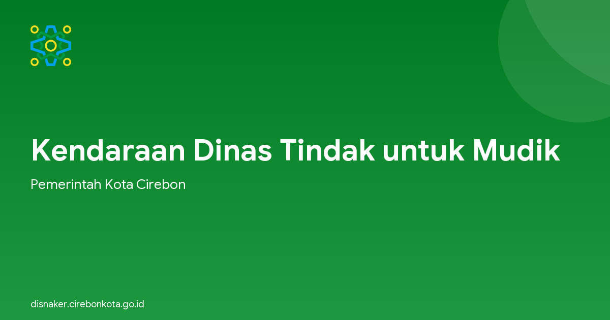 Kendaraan Dinas Tindak untuk Mudik