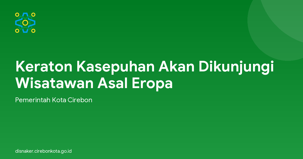 Keraton Kasepuhan Akan Dikunjungi Wisatawan Asal Eropa