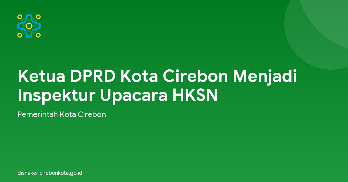 Ketua DPRD Kota Cirebon Menjadi Inspektur Upacara HKSN