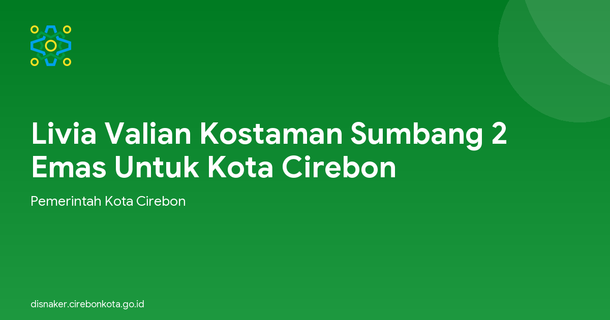 Livia Valian Kostaman Sumbang 2 Emas Untuk Kota Cirebon