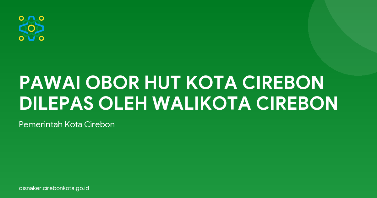 PAWAI OBOR HUT KOTA CIREBON DILEPAS OLEH WALIKOTA CIREBON