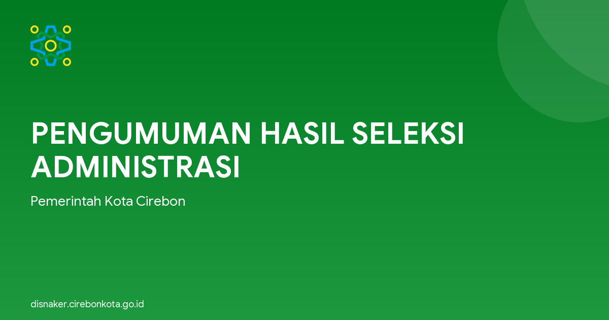 PENGUMUMAN HASIL SELEKSI ADMINISTRASI