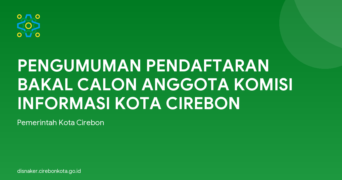 PENGUMUMAN PENDAFTARAN BAKAL CALON ANGGOTA KOMISI INFORMASI KOTA CIREBON