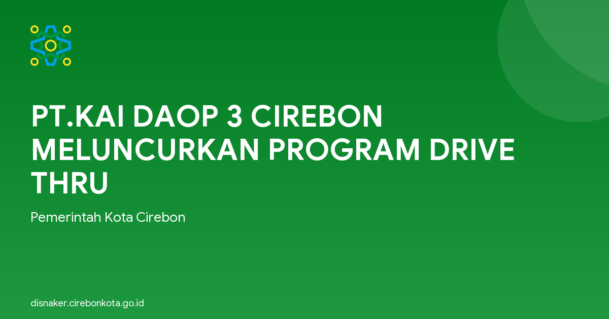 PT.KAI DAOP 3 CIREBON MELUNCURKAN PROGRAM DRIVE THRU