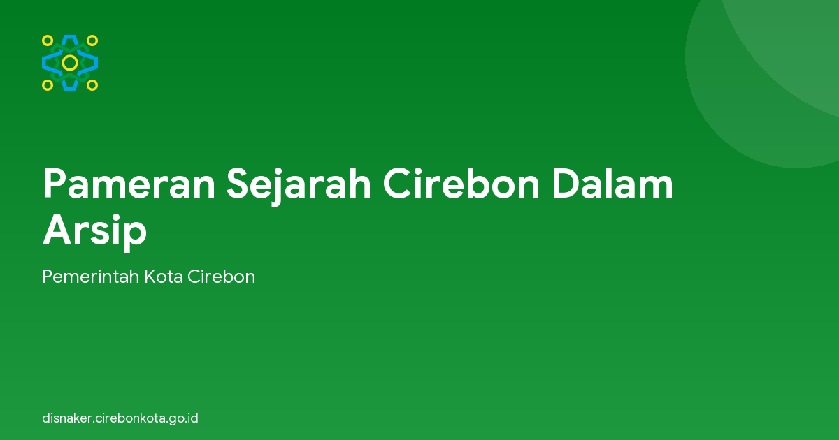 Pameran Sejarah Cirebon Dalam Arsip