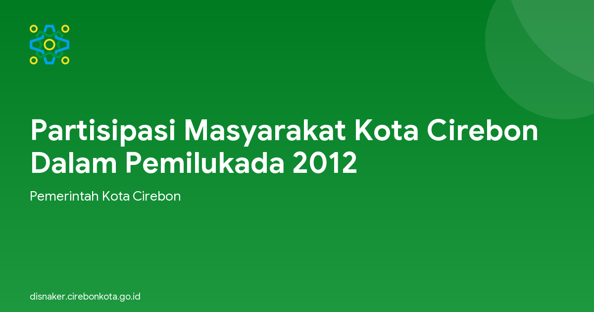 Partisipasi Masyarakat Kota Cirebon Dalam Pemilukada 2012