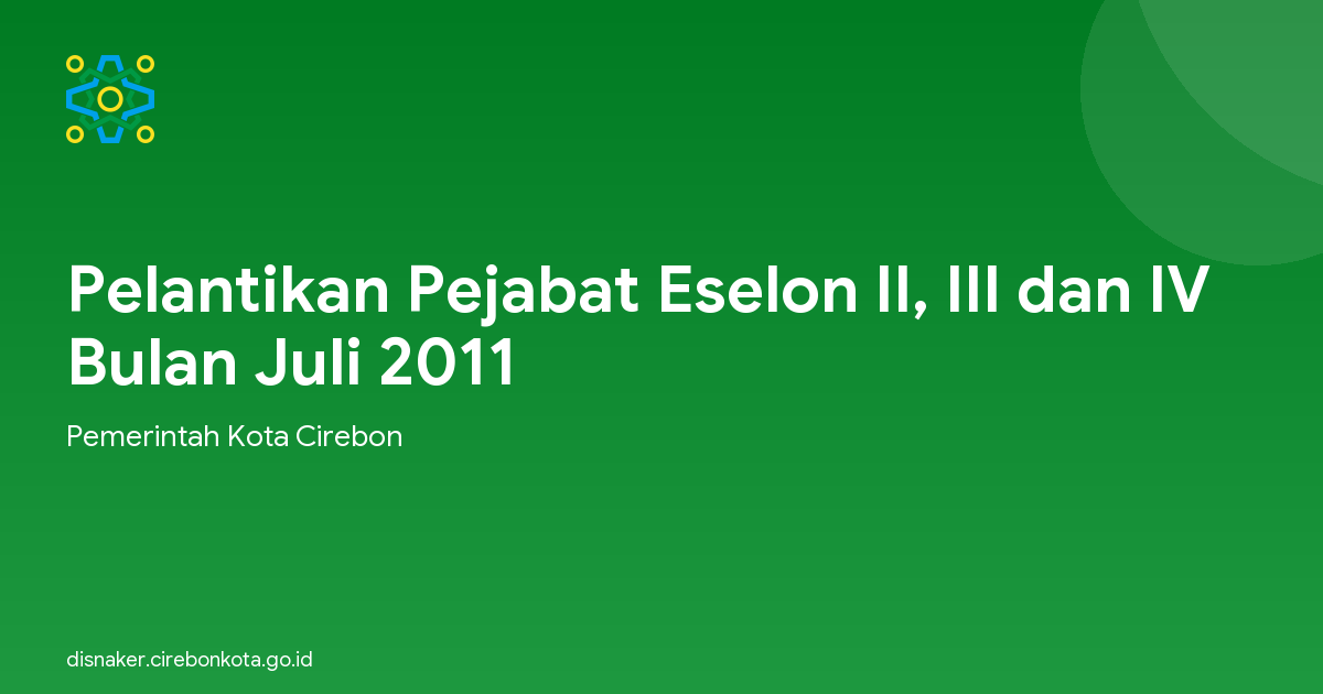Pelantikan Pejabat Eselon II, III dan IV Bulan Juli 2011