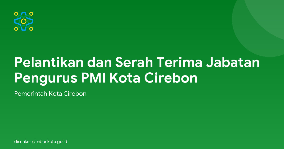 Pelantikan dan Serah Terima Jabatan Pengurus PMI Kota Cirebon