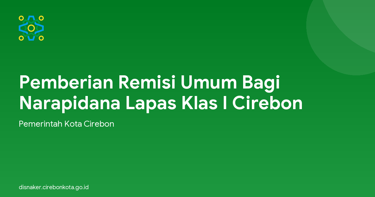 Pemberian Remisi Umum Bagi Narapidana Lapas Klas I Cirebon