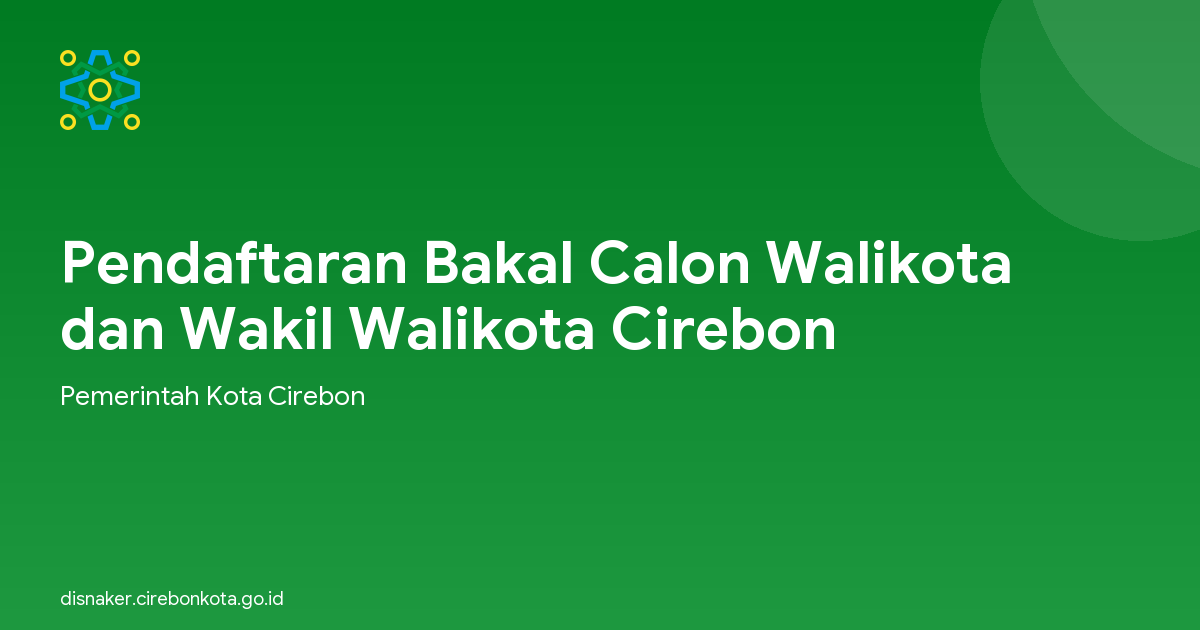 Pendaftaran Bakal Calon Walikota dan Wakil Walikota Cirebon