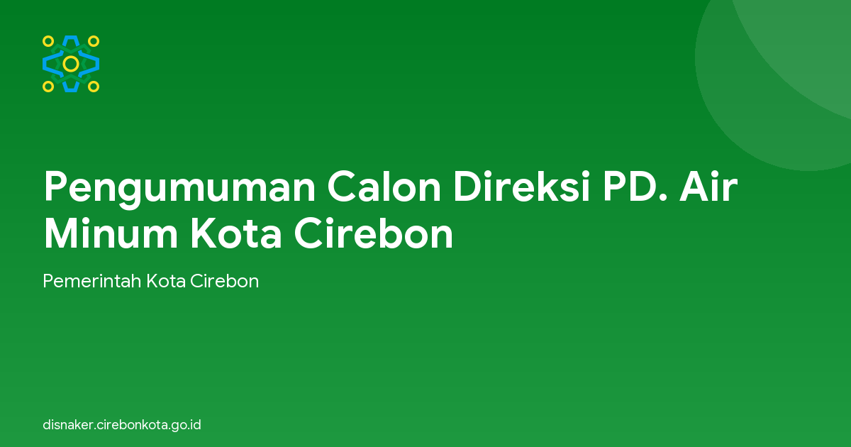Pengumuman Calon Direksi PD. Air Minum Kota Cirebon