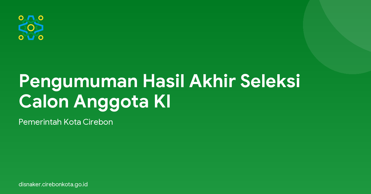 Pengumuman Hasil Akhir Seleksi Calon Anggota KI