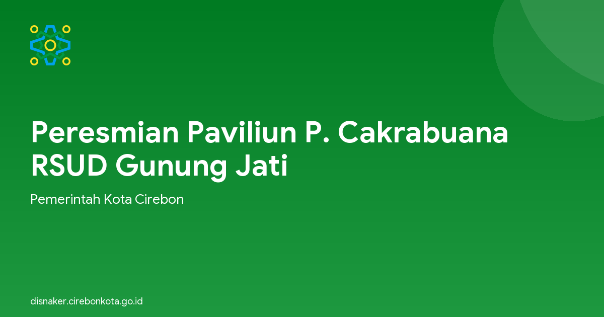 Peresmian Paviliun P. Cakrabuana RSUD Gunung Jati
