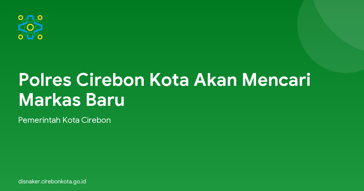 Polres Cirebon Kota Akan Mencari Markas Baru
