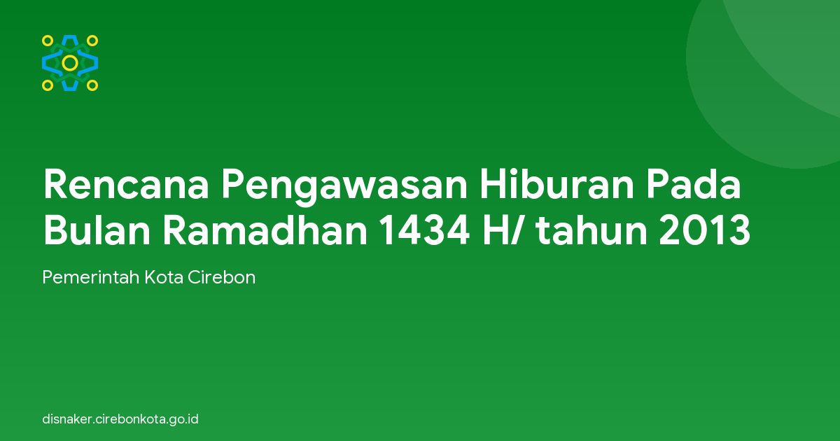 Rencana Pengawasan Hiburan Pada Bulan Ramadhan 1434 H/ tahun 2013