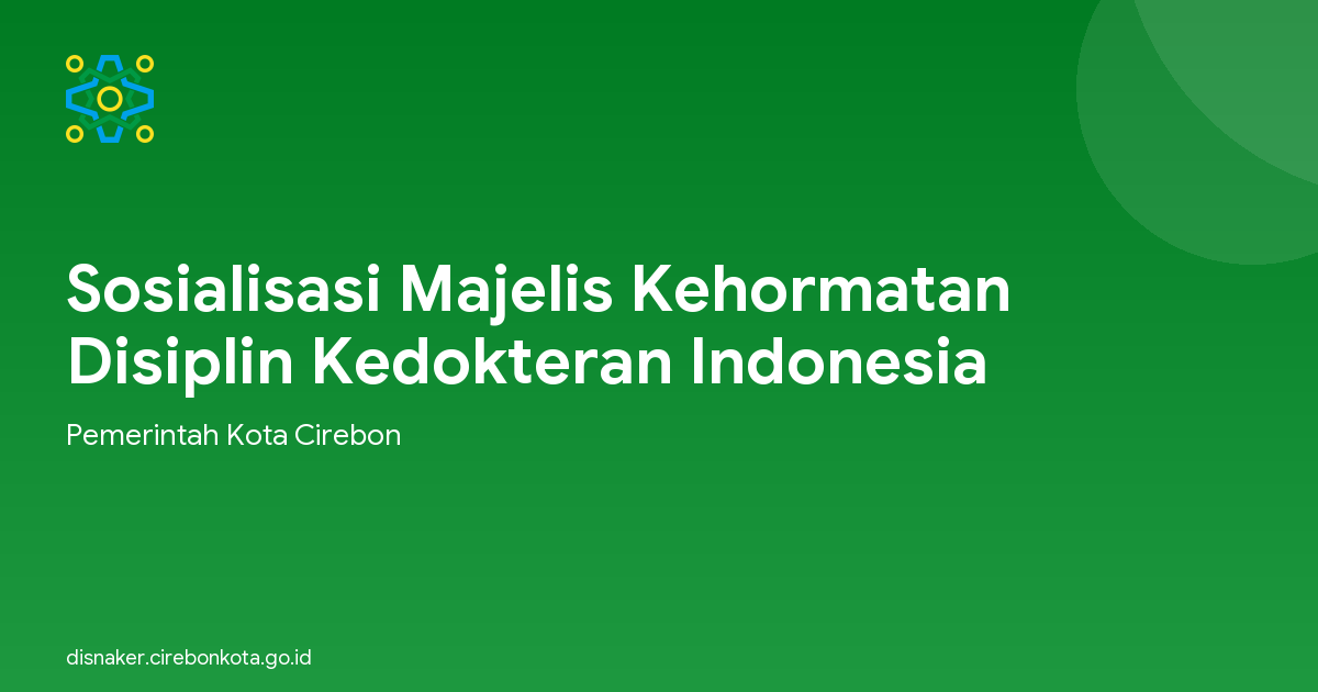 Sosialisasi Majelis Kehormatan Disiplin Kedokteran Indonesia