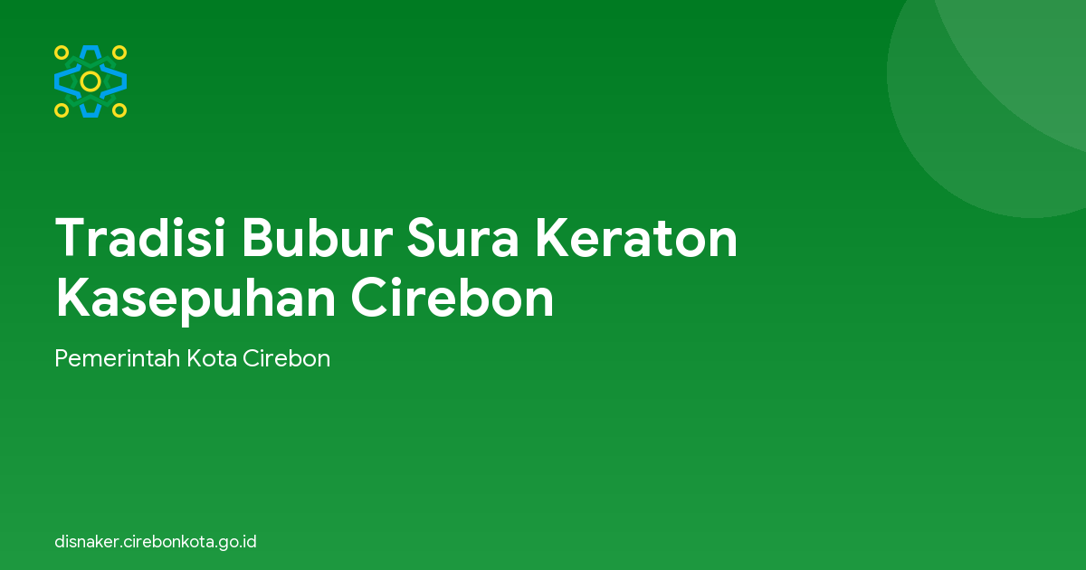Tradisi Bubur Sura Keraton Kasepuhan Cirebon