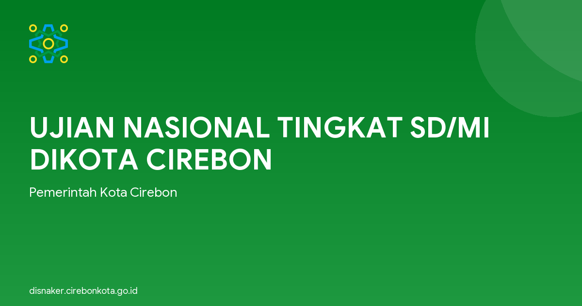 UJIAN NASIONAL TINGKAT SD/MI DIKOTA CIREBON