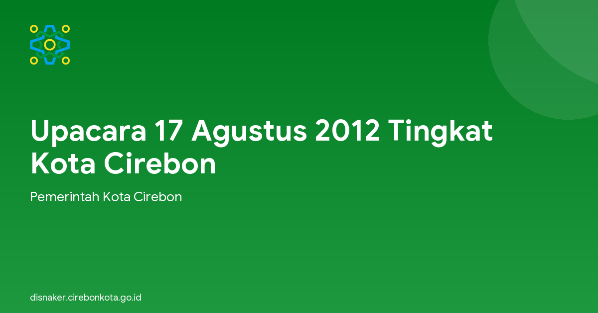 Upacara 17 Agustus 2012 Tingkat Kota Cirebon