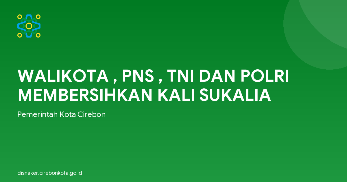 WALIKOTA , PNS , TNI DAN POLRI MEMBERSIHKAN KALI SUKALIA