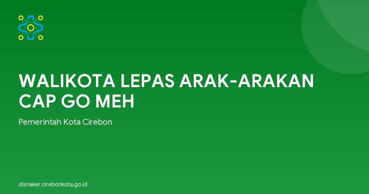 WALIKOTA LEPAS ARAK-ARAKAN CAP GO MEH