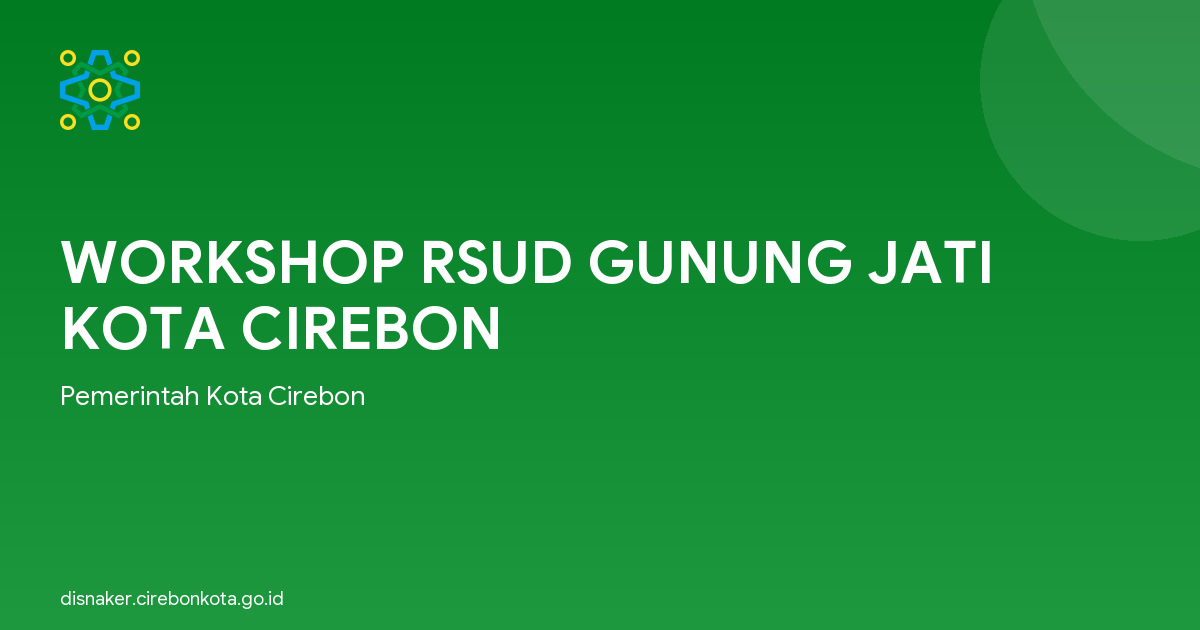 WORKSHOP RSUD GUNUNG JATI KOTA CIREBON