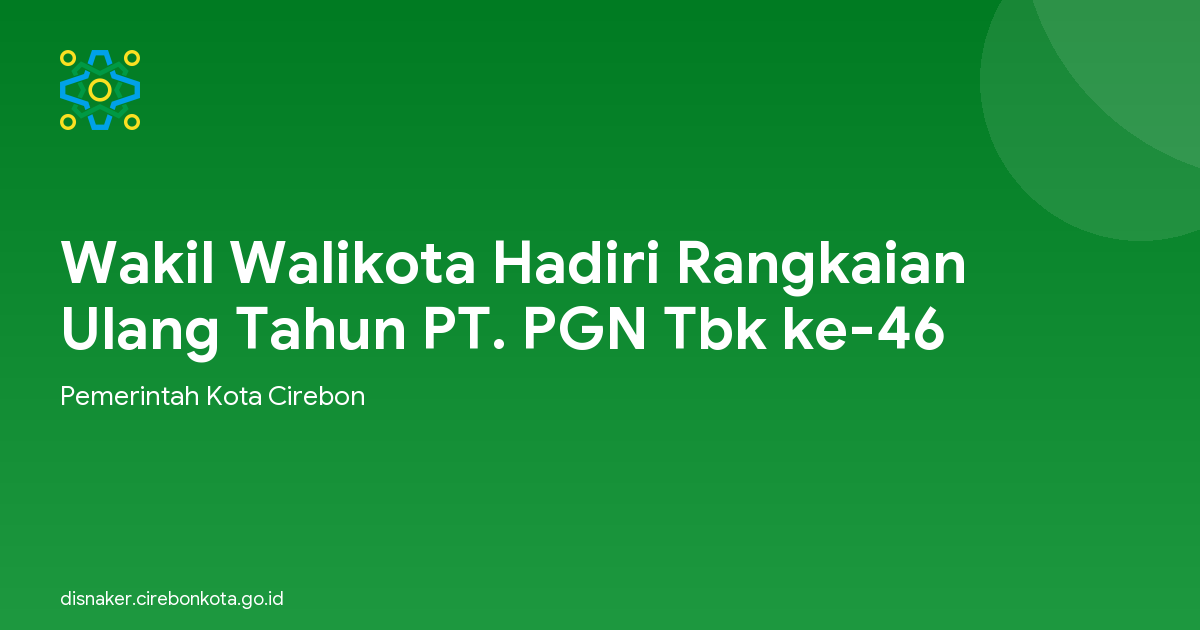 Wakil Walikota Hadiri Rangkaian Ulang Tahun PT. PGN Tbk ke-46
