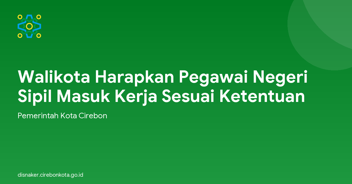 Walikota Harapkan Pegawai Negeri Sipil Masuk Kerja Sesuai Ketentuan